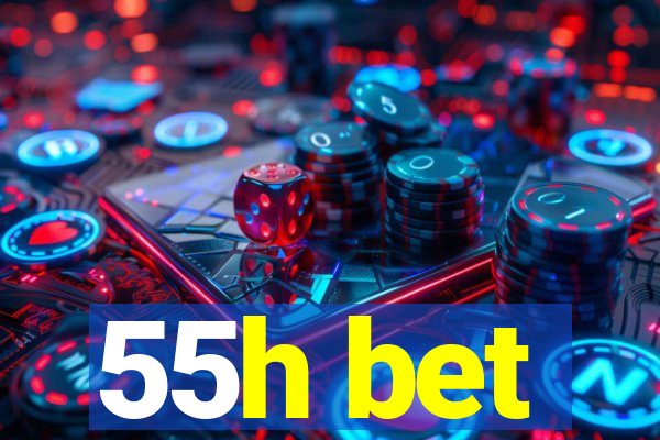 55h bet